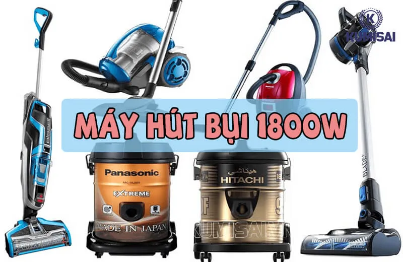 Tìm hiểu về máy hút bụi công suất 1800W