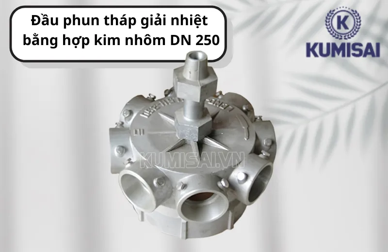 Đầu phun hợp kim nhôm DN 250 chuyên dụng cho tháp giải nhiệt công suất lớn