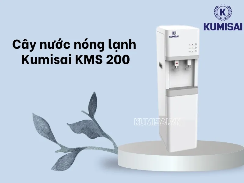 Tìm hiểu về cây nước nóng lạnh Kumisai KMS200 Tìm hiểu về cây nước nóng lạnh Kumisai KMS200