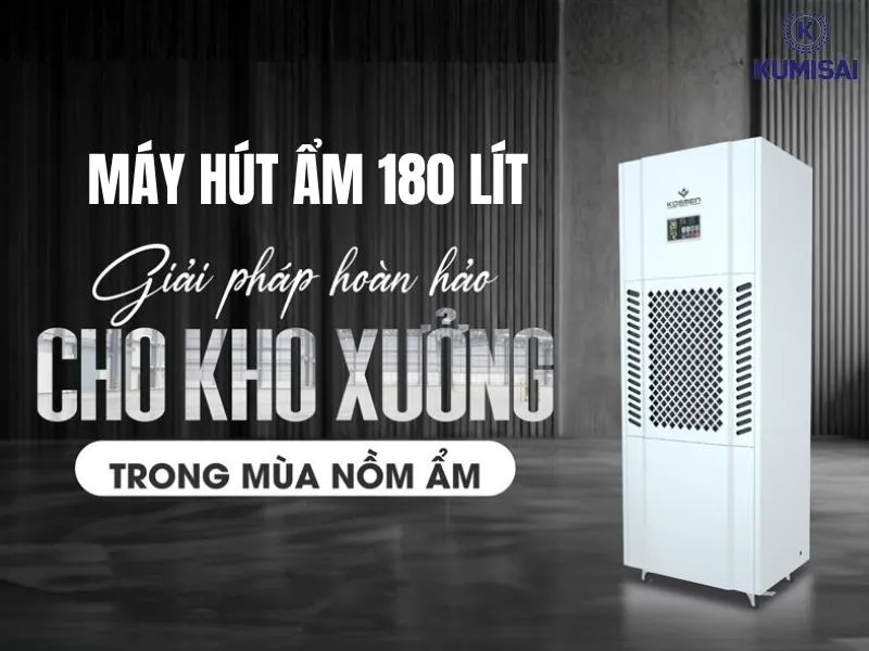 Máy hút ẩm 180L - Xu hướng phát triển cho ngành công nghiệp