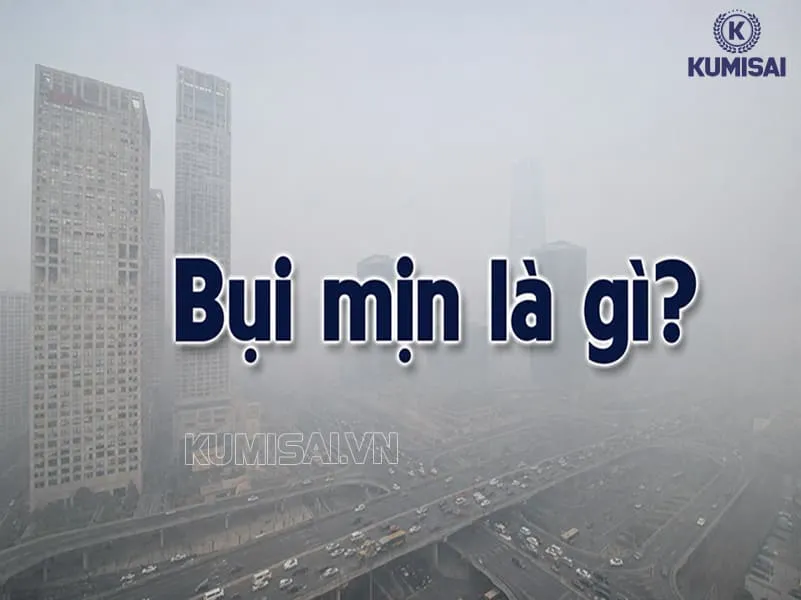 Hiểu rõ bụi mịn là gì