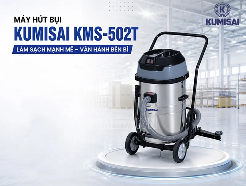 Tìm hiểu máy hút bụi Kumisai KMS-502T Tìm hiểu máy hút bụi Kumisai KMS-502T