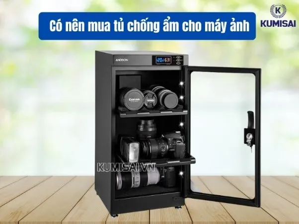 Có nên mua tủ chống ẩm cho máy ảnh? Khi nào nên mua?