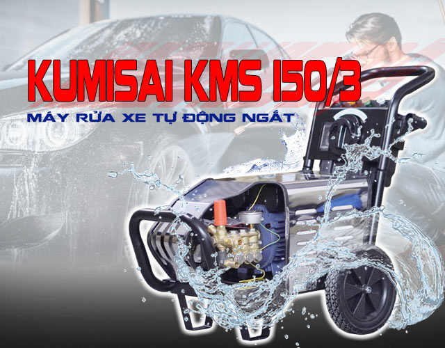 Máy rửa xe Kumisai tự động ngắt KMS 150/3 với áp lực lớn