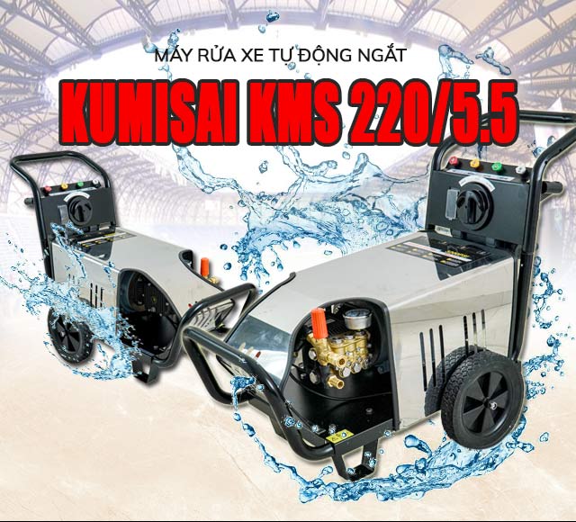 Máy rửa xe Kumisai tự động ngắt KMS 220/5.5 chắc chắn, mạnh mẽ