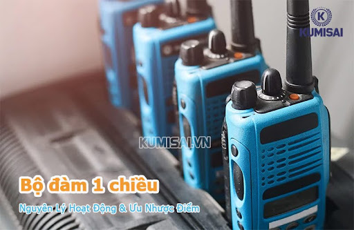 Bộ Đàm 1 Chiều Là Gì? Nguyên Lý Hoạt Động & Ưu Nhược Điểm