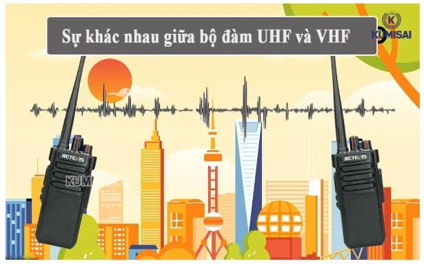 Sự khác biệt giữa bộ đàm UHF và VHF