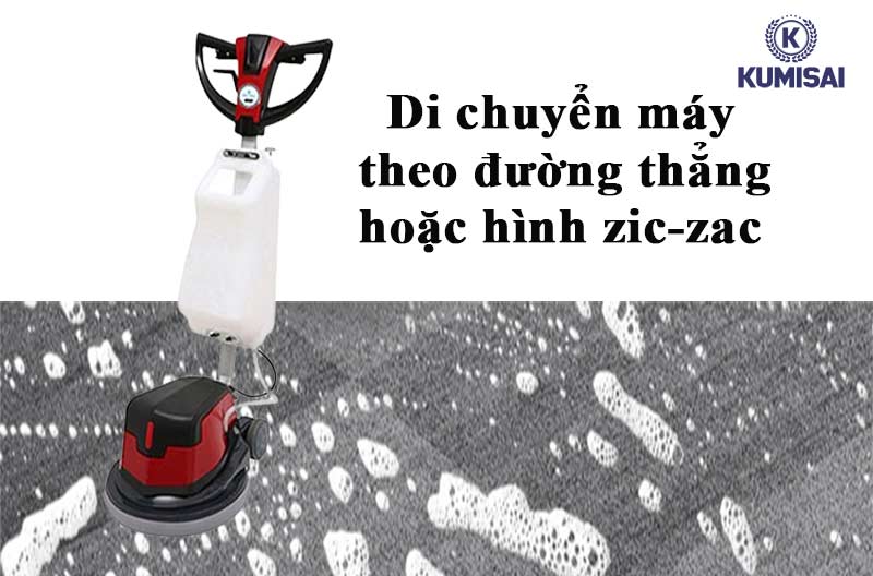 Di chuyển máy theo đúng nguyên tắc để bề mặt sàn được làm sạch đồng đều