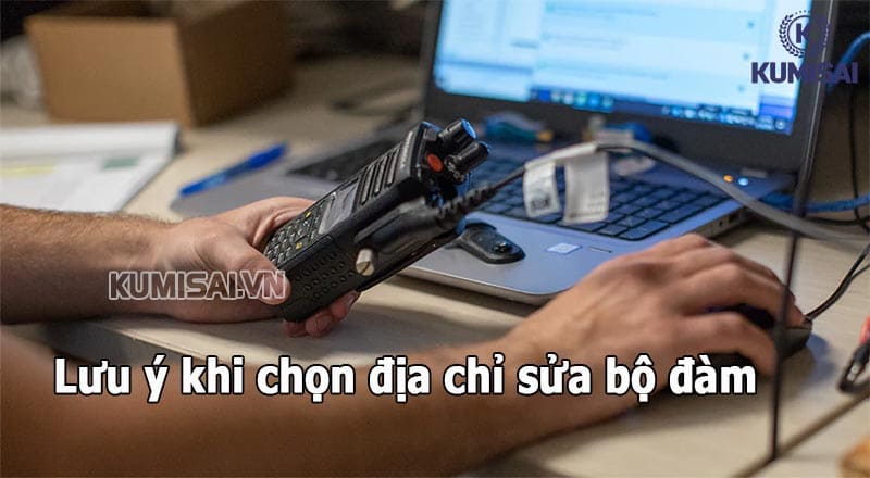 Những lưu ý khi chọn địa chỉ sửa máy bộ đàm uy tín Những lưu ý khi chọn địa chỉ sửa máy bộ đàm uy tín