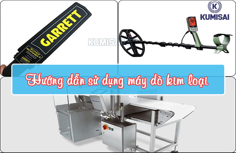 Hướng dẫn sử dụng máy dò kim loại từ A-Z