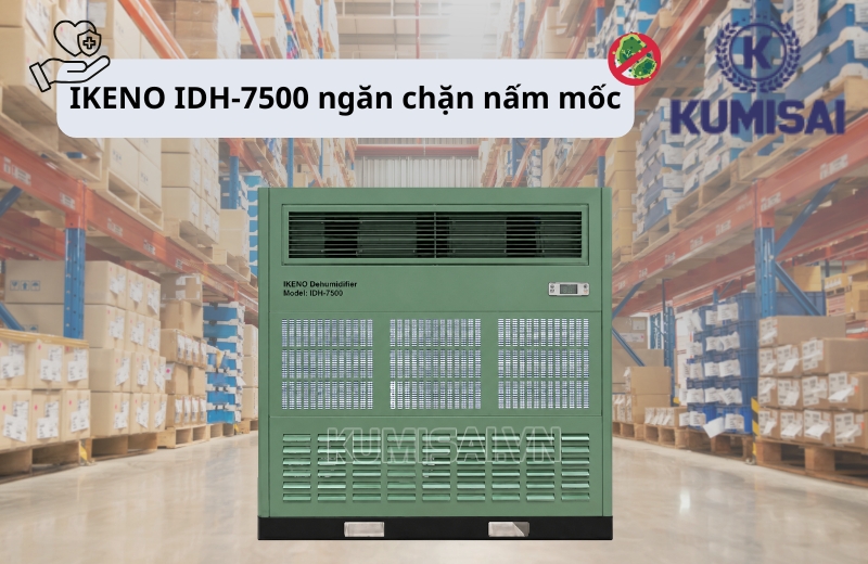 IKENO IDH-7500 ngăn ngừa nấm mốc sinh sôi trong kho xưởng, kho hàng hiệu quả