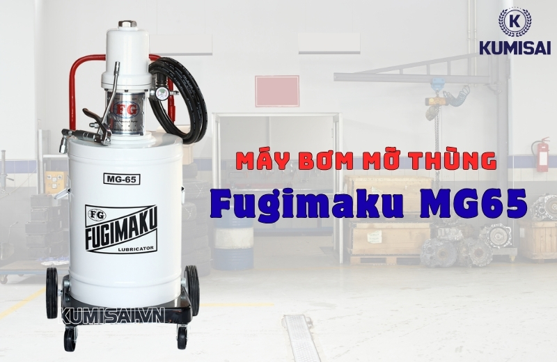 Máy bơm mỡ Fugimaku MG65 – Giải pháp tra mỡ chuyên nghiệp cho xưởng và gara