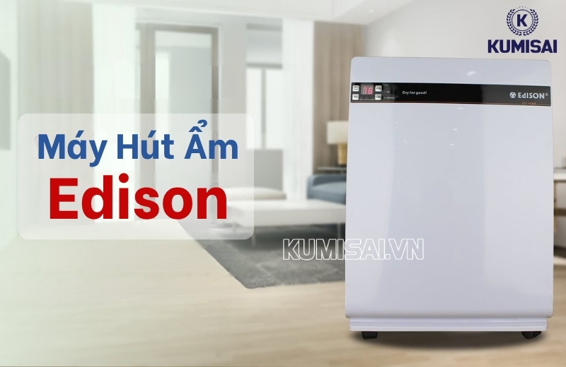Khám phá ưu điểm của máy hút ẩm Edison - Thương hiệu hàng đầu thị trường