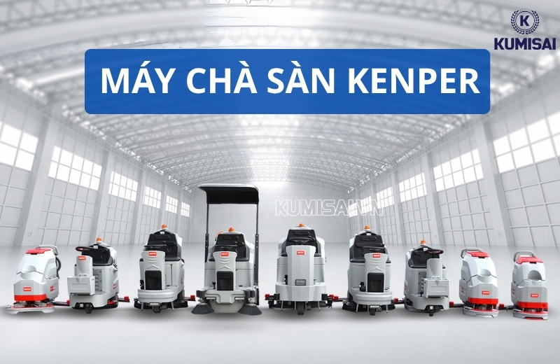 Máy chà sàn Kenper – Công nghệ hiện đại, làm sạch vượt trội