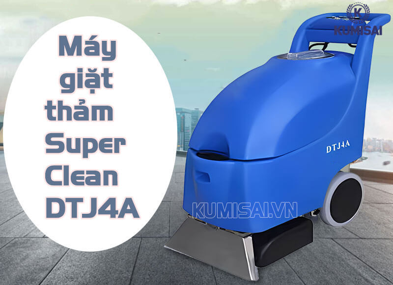 Tìm hiểu về máy giặt thảm Super Clean DTJ4A