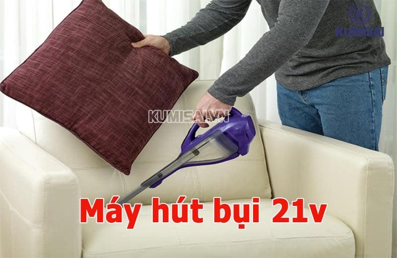 TOP Máy hút bụi 21v chính hãng, gọn nhẹ, thiết kế tối ưu