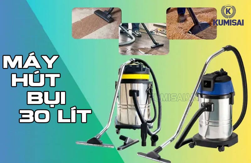 Máy hút bụi 30 lít - Hút khô, hút ướt đa năng