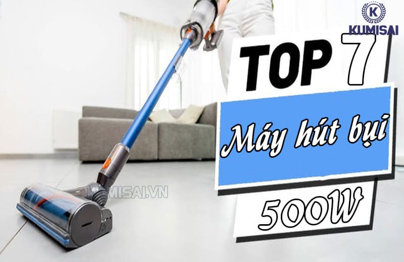 7++ Máy hút bụi 500W: Nhỏ gọn, Tiện lợi, Giá cả phải chăng