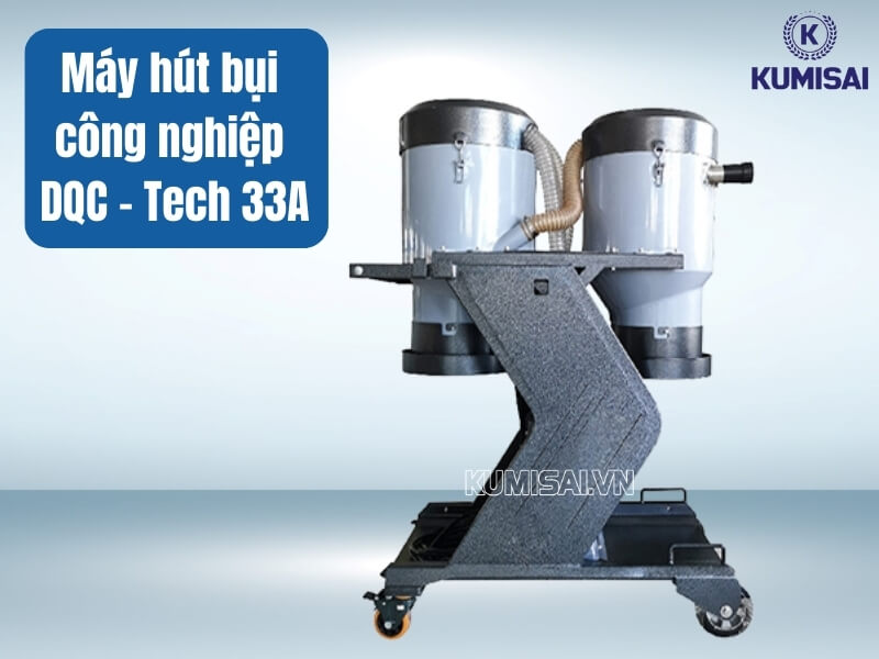 Khám phá ưu điểm của máy hút bụi công nghiệp DQC - Tech 33A