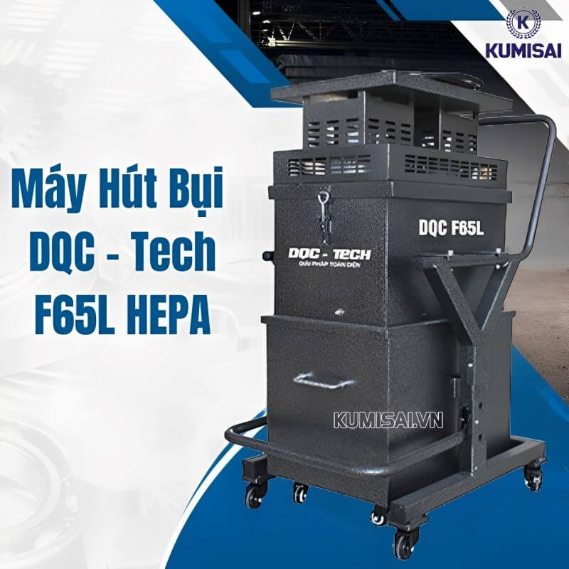 Tìm hiểu về máy hút bụi công nghiệp DQC - Tech F65L HEPA