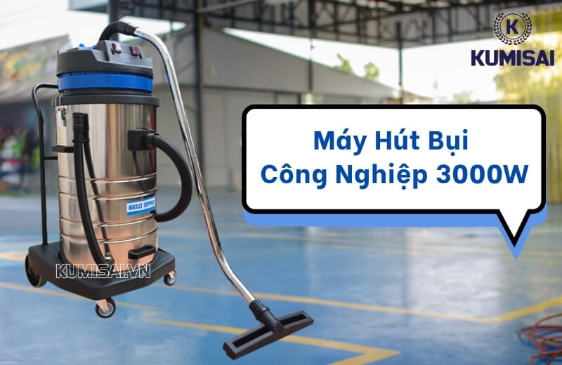 Tìm hiểu về máy hút bụi công nghiệp công suất 3000W - Chất lượng vượt trội Tìm hiểu về máy hút bụi công nghiệp công suất 3000W - Chất lượng vượt trội