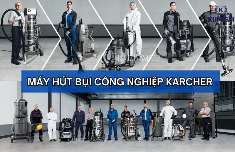 Máy hút bụi công nghiệp karcher - Thương hiệu hàng đầu đến từ Đức Máy hút bụi công nghiệp karcher - Thương hiệu hàng đầu đến từ Đức