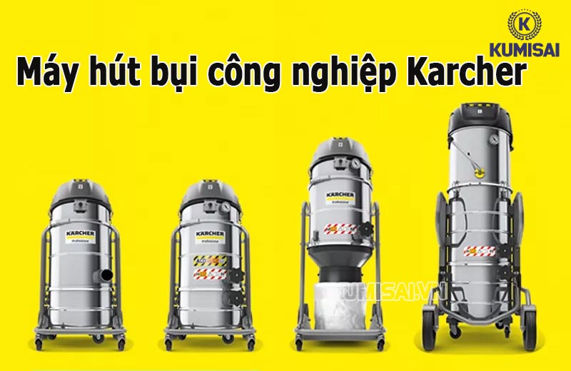 Máy hút bụi công nghiệp Karcher giá bao nhiêu? Mua dòng nào?