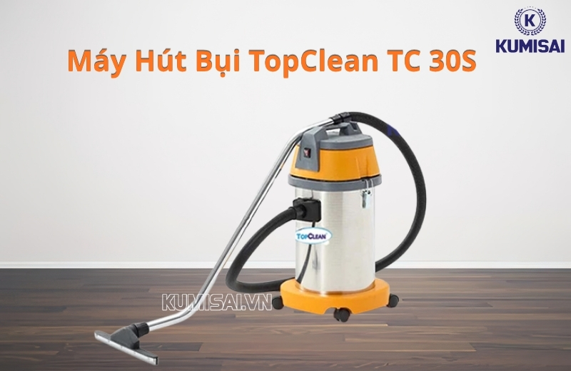 Máy hút bụi TopClean TC 30S - Lực hút mạnh, làm sạch nhanh