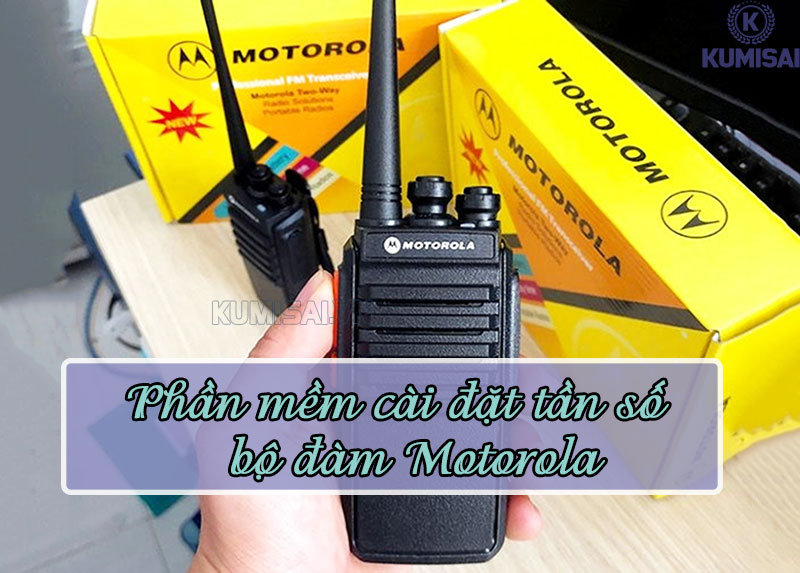 Tìm hiểu về các phần mềm cài đặt tần số bộ đàm Motorola 