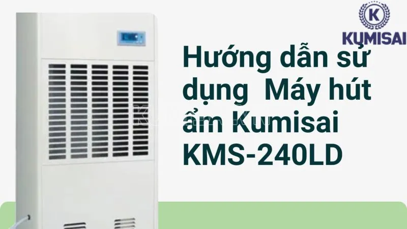 Hướng dẫn sử dụng máy Kumisai-240LD Hướng dẫn sử dụng máy Kumisai-240LD