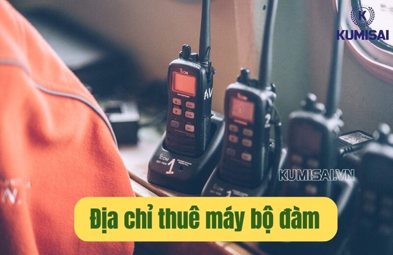 Địa chỉ thuê máy bộ đàm giá rẻ, chất lượng tốt