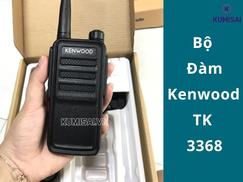 Khám phá ưu điểm của bộ đàm Kenwood TK 3368