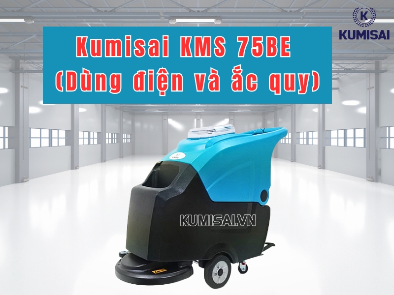 Tìm hiểu máy chà sàn công nghiệp liên hợp Kumisai KMS 75BE