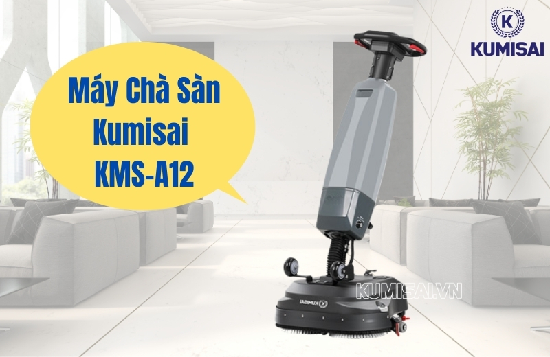 Tìm hiểu về máy chà sàn Kumisai KMS-A12